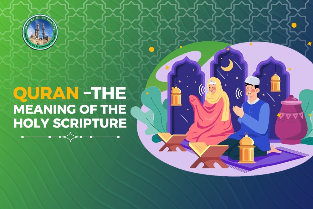 Quran –The Meaning of the Holy Scripture