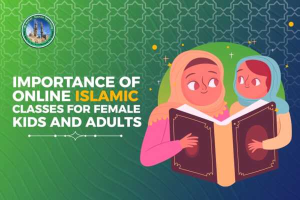 Importance of Online Islamic Classes For Female Kids And Adults