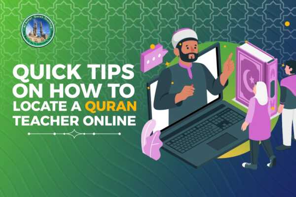Quick Tips On How To Locate A Quran Teacher Online.