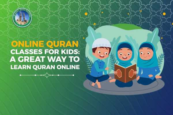 Online Quran Classes for Kids: A Great Way to Learn Quran Online