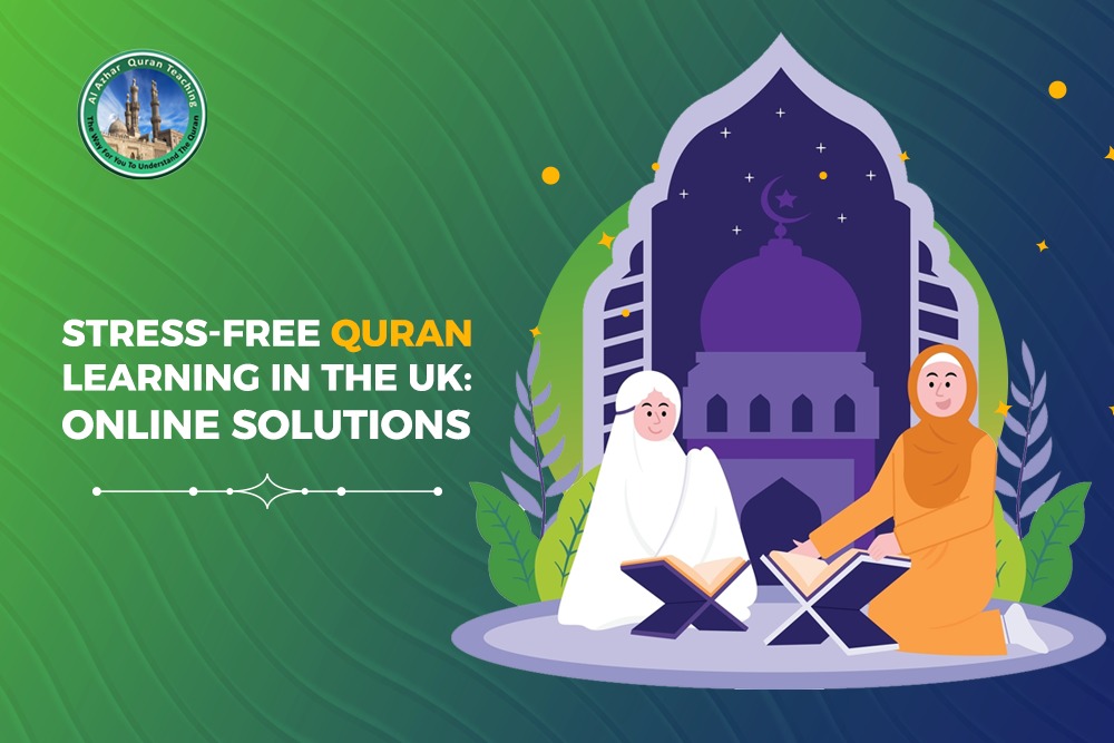 Stress-Free Quran Learning in the UK: Online Solutions