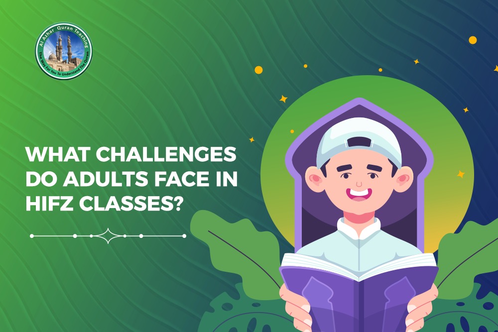 Al-Azhar Quran Teaching | What Challenges Do Adults Face in Hifz Classes?