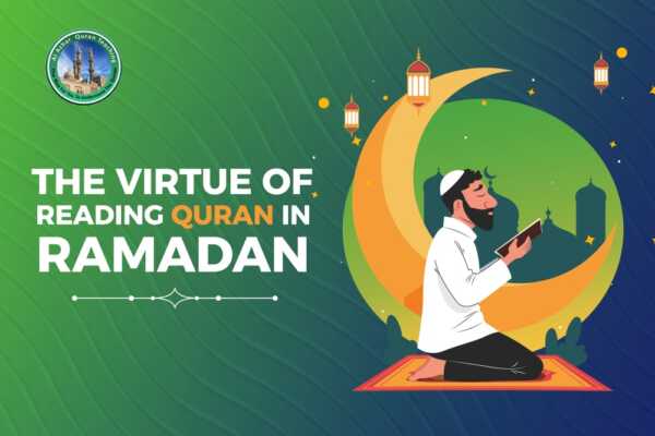 The Virtue of Reading Quran in Ramadan