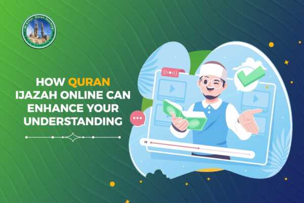 How Quran Ijazah Online Can Enhance Your Understanding
