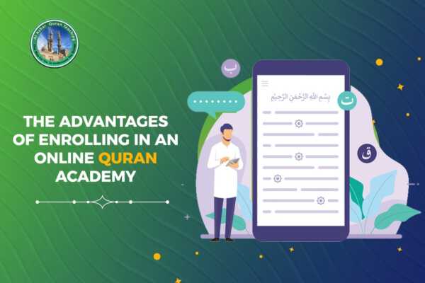 The Advantages of Enrolling in an Online Quran Academy
