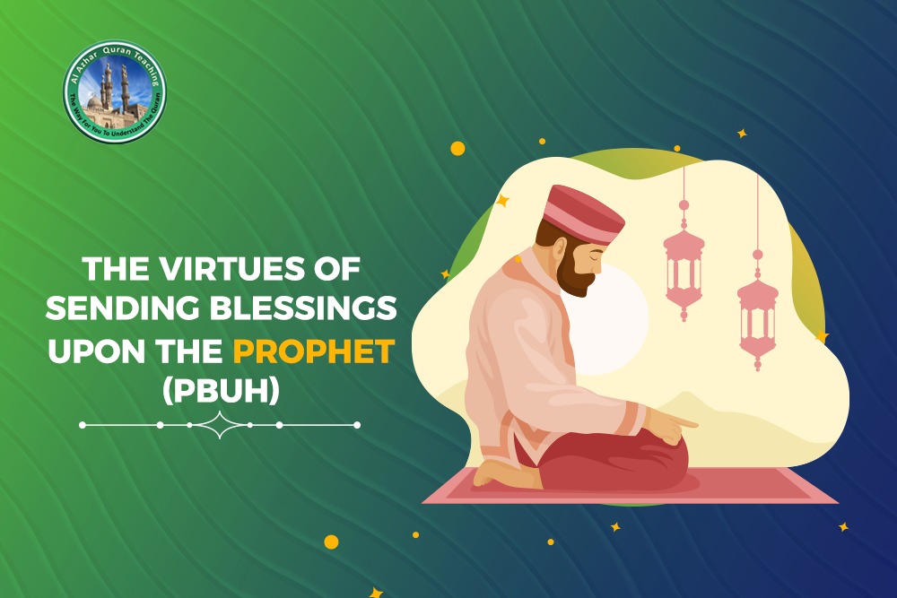 The virtues of sending blessings upon the Prophet (PBUH)
